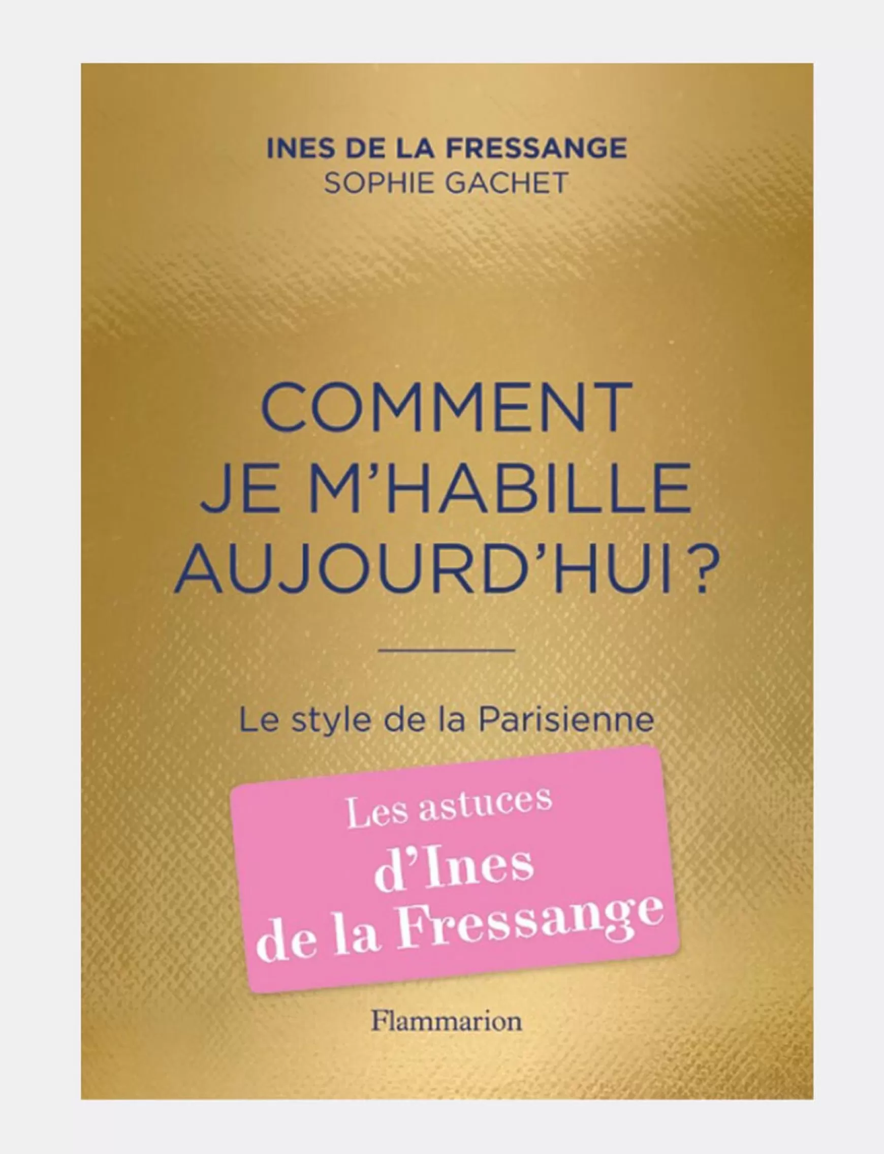 Ines de la Fressange Paris "How do I dress today? Le Style de la Parisienne in French Hot